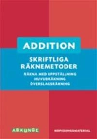 Skriftliga räknemetoder- addition; Mirvi Unge Thorsén; 2014