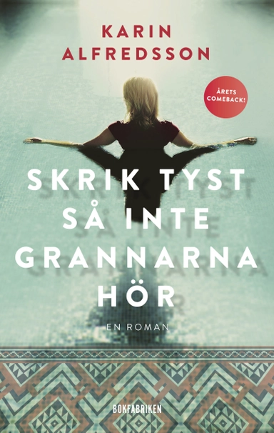Skrik tyst så inte grannarna hör; Karin Alfredsson; 2017