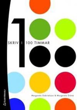Skriv i 100 timmar; Margareta Gabrielsson, Margareta Gröné; 2007