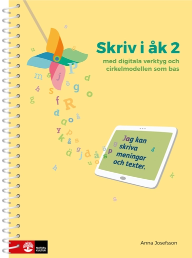 Skriv i åk 2 : med digitala verktyg och cirkelmodellen som bas; Anna Josefsson; 2018