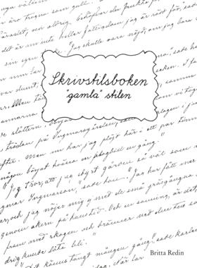 Skrivstilsboken: Gamla stilen; Britta Redin; 1990