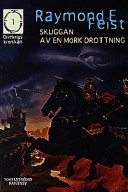 Skuggan av en mörk drottning  1; Raymond Feist; 1998