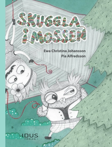 Skuggla i mossen; Ewa Christina Johansson; 2013