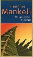 Skuggorna växer i skymningen : den andra berättelsen om Joel; Henning Mankell; 1997