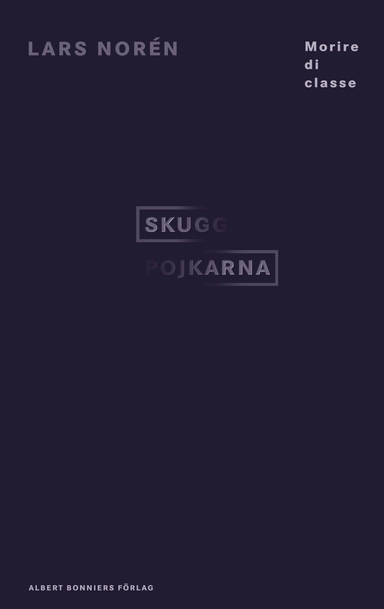 Skuggpojkarna; Lars Norén; 1999