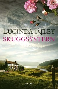 Skuggsystern : Stars berättelse; Lucinda Riley; 2018