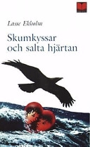Skumkyssar och salta hjärtan; Lasse Ekholm; 2002