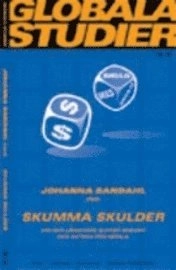 Skumma skulder : om hur långivare slipper ansvar och fattiga får betala