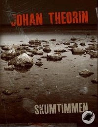 Skumtimmen; Johan Theorin; 2008