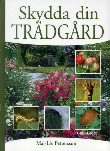 Skydda din trädgård; Maj-Lis Pettersson; 2004