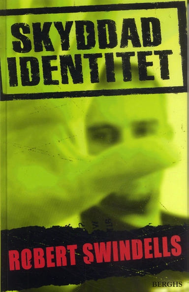 Skyddad identitet; Robert Swindells; 2006