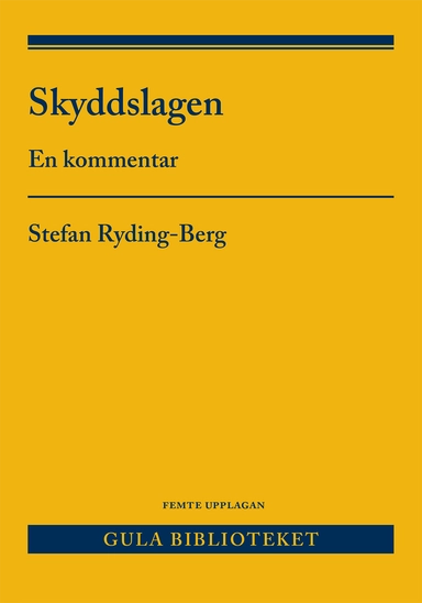 Skyddslagen : en kommentar; Stefan Ryding-Berg; 2024