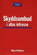 Skyddsombud i allas intresse : - en rättsvetenskaplig studie