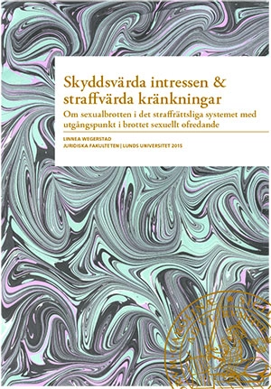 Skyddsvärda intressen & straffvärda kränkningar; Linnea Wegerstad; 2015