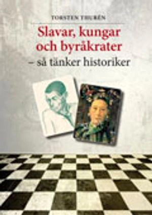 Slavar, kungar och byråkrater – så tänker historiker