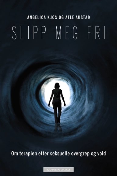 Slipp meg fri : om terapien etter seksuelle overgrep og vold; Angelica Kjos, Atle Austad; 2019