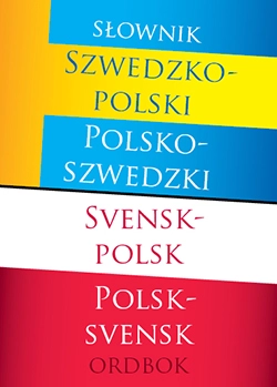 Słownik szwedzko-polski, polsko-szwedzki = Svensk-polsk, polsk-svensk ordbok; Malgorzata Kallin; 2013
