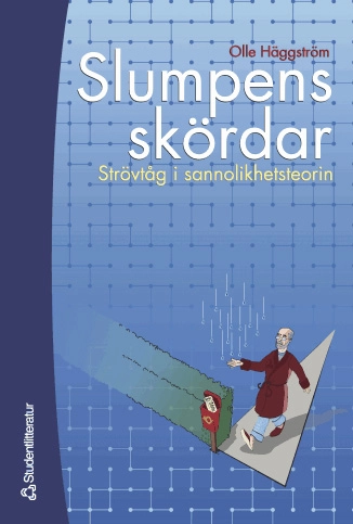 Slumpens skördar : strövtåg i sannolikhetsteorin; Olle Häggström; 2004
