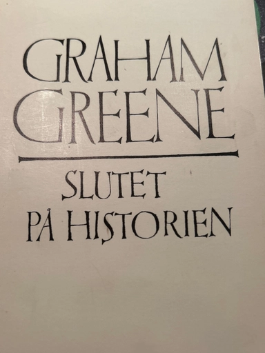 Slutet på historien; Graham Greene; 1973