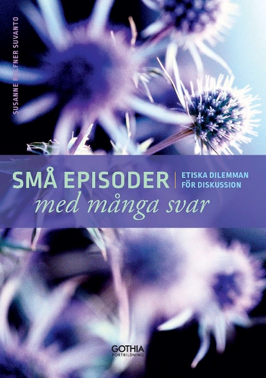 Små episoder med många svar : etiska dilemman för diskussion
