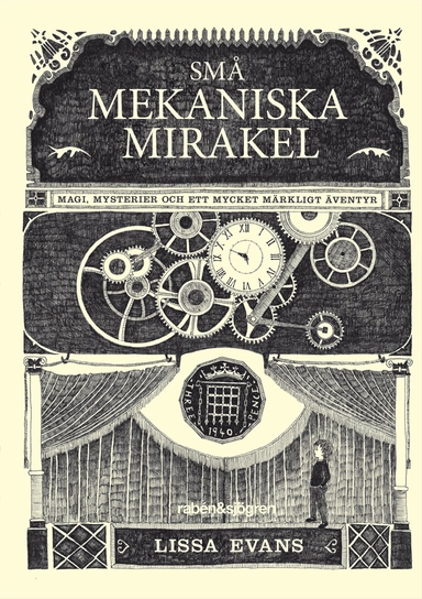 Små mekaniska mirakel : magi, mysterier och ett mycket märkligt äventyr; Lissa Evans; 2013