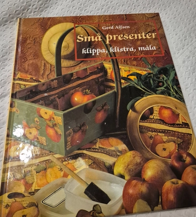 Små presenter : klippa, klistra, måla; Gerd Alfsen; 1999