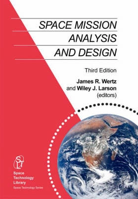 SMAD III: Space Mission Analysis and Design, 3rd Edition : WorkbookSpace technology library; James Richard Wertz, Wiley J. Larson; 1999