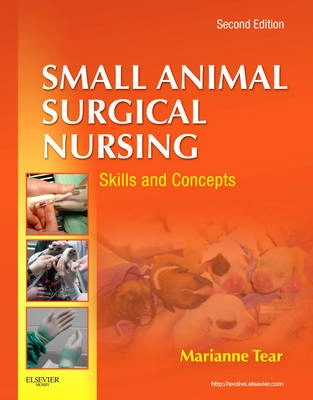 Small animal surgical nursing : skills and concepts; Marianne. Tear; 2012