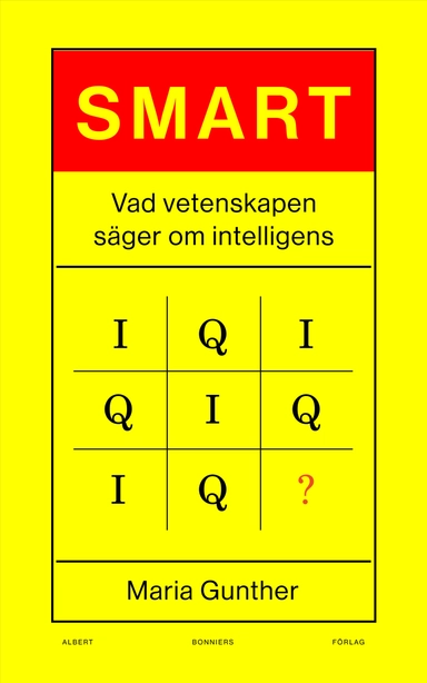 Smart : vad vetenskapen säger om intelligens; Maria Gunther; 2020