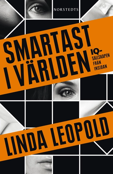 Smartast i världen : IQ-sällskapen från insidan; Linda Leopold; 2013