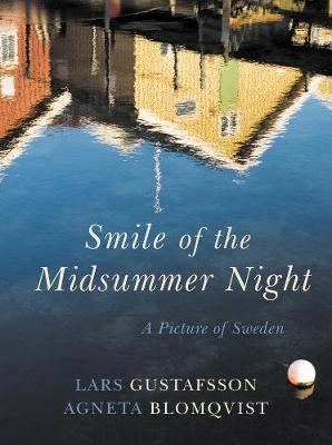 Smile of a midsummer night : a picture of Sweden