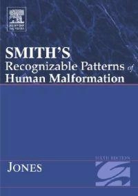 Smith's recognizable patterns of human malformation; Kenneth Lyons Jones, David W. Smith; 2006