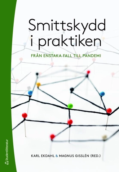 Smittskydd i praktiken : från enstaka fall till pandemi; Karl Ekdahl, Magnus Gisslén, Taha Alexandersson, Peter Almerson, Emmi Andersson, Sören Andersson, Martin Angelin, Veronica Arthurson, Olov Aspevall, Malin Bengnér, Andreas Bråve, Anneli Carlander, Ann-Sofi Duberg, Annika Elmgart, Lars Engstrand, Kathy Falkenstein-Hagander, Per Hagstam, Katarina Hedin, Kari Johansen, Anders F. Johansson, Jerker Jonsson, Jan Krut, Owe Källman, Marie Köhler, Lisa Labbé Sandelin, Lina Lilja, Fredrik Liljeros, Ann Lindberg, Mats Lindblad, Magnus Lindh, Laila Noppa, Jonas Näslund, Henrik Olinder, Björn Olsen, Erik Sturegård, Karl Ståhl, Martin Sundqvist, Åsa Szekely Björndal, Thomas Tängdén, Malin Veje, Thomas Wahlberg, Katarina Widgren; 2026