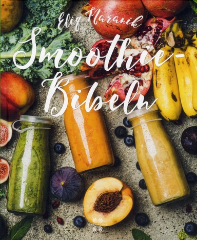 Smoothie bibeln; Eliq Maranik; 2018