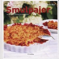 Smulpajer : nya och gamla favoriter för smulälskaren; Maria Öhrn; 2006