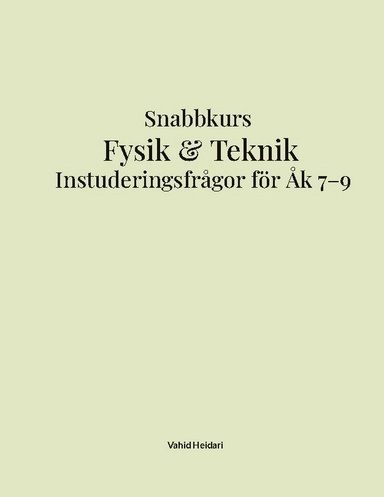Snabbkurs fysik & teknik : instuderingsfrågor för åk 7-9
