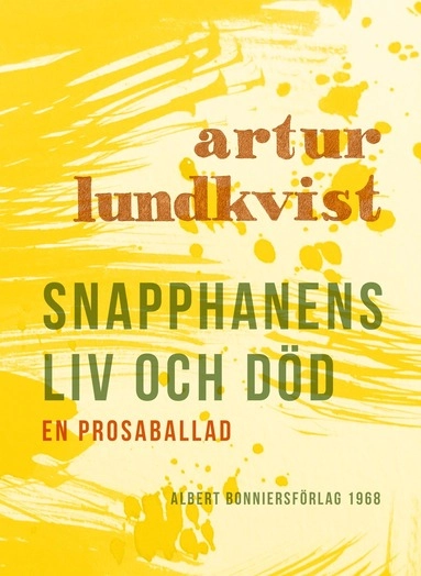 Snapphanens liv och död : en prosaballad; Artur Lundkvist; 2017