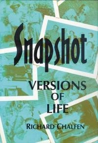 Snapshot versions of life; Richard Chalfen; 1987