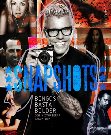Snapshots : Bingos bästa bilder och historierna bakom dem; Bingo Rimér, Hugo Rehnberg; 2011