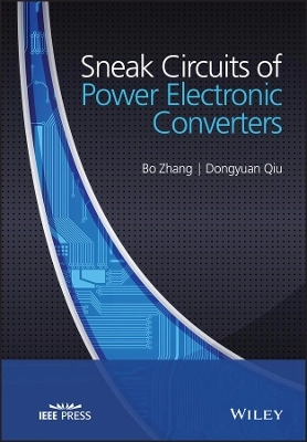 Sneak Circuits of Power Electronic Converters; Bo Zhang; 2015