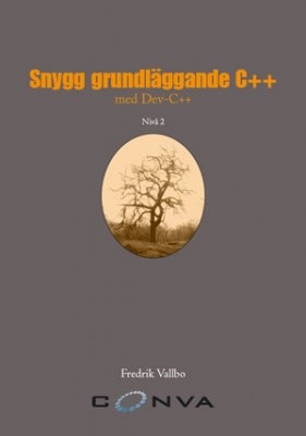 Snygg grundläggande C++ : nivå 2; Fredrik Vallbo; 2008
