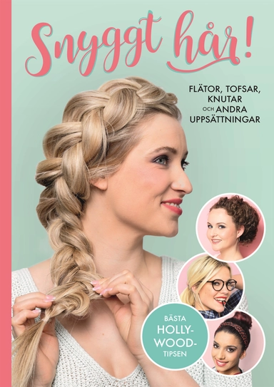 Snyggt hår : flätor, tofsar, knutar och andra uppsättningar; Maite Jaspers; 2017