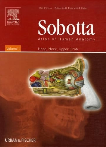 Sobotta atlas of human anatomy · Head, Neck, Upper Limb, Vol. 1; Reinhard Putz, Reinhard Pabst, S. Bedoui, Johannes Sobotta; 2006