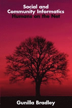 Social and community informatics : humans on the net; Gunilla Bradley; 2006