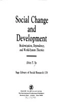 Social change and development : modernization, dependency, and world-system theories; Alvin Y. So; 1990
