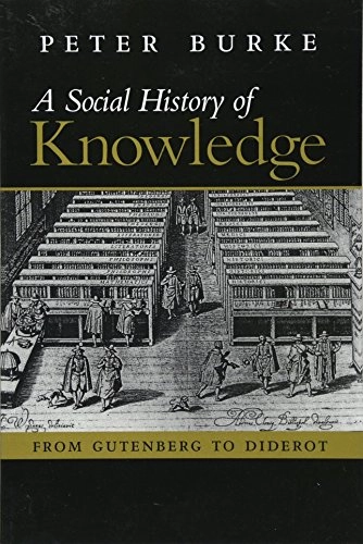 Social history of knowledge - from gutenberg to diderot