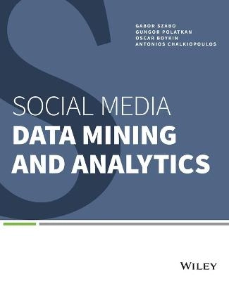 Social Media Data Mining and Analytics; Gabor Szabo, Oscar Boykin; 2018