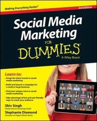 Social Media Marketing For Dummies; Shiv Singh, Stephanie Diamond; 2015