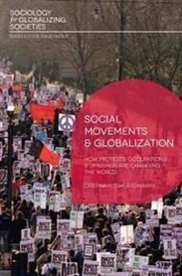 Social movements and globalization : how protests, occupations and uprisings are changing the world; Cristina Flesher Fominaya; 2014