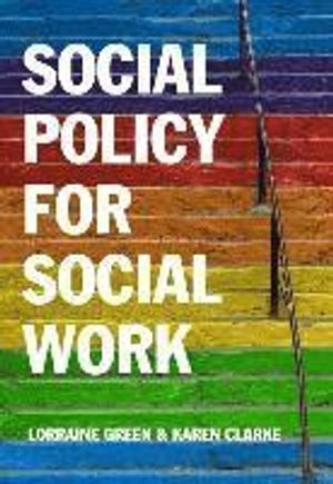 Social Policy for Social Work: A Critical Introduction to Key Themes and Is